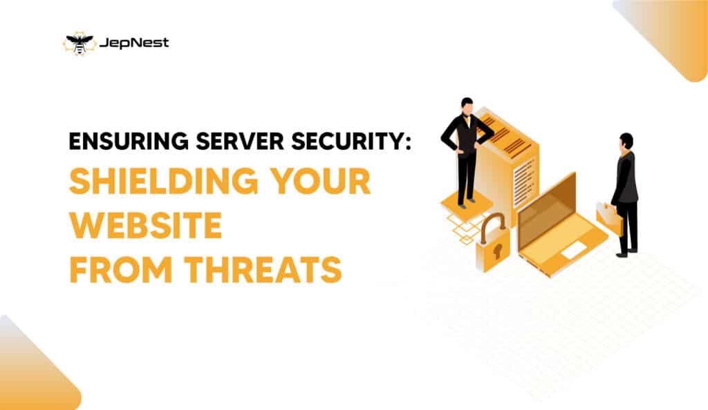 ensuring Server Management, server security: shielding your website from threats
