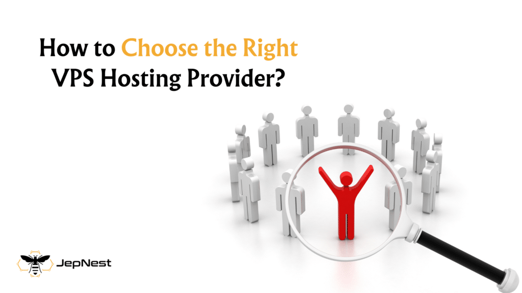 How to Choose the Right VPS Hosting Provider?